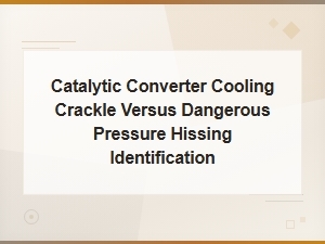 Diy Guide: Identifying Catalytic Converter Crackle vs Dangerous Hissing Sounds