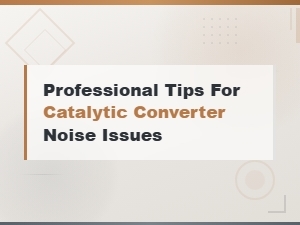 Troubleshooting Catalytic Converter Noise Like a Pro